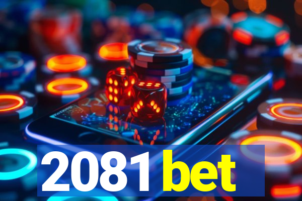 2081 bet